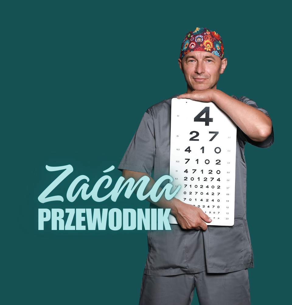 Przewodnik po zaćmie od specjalisty chirurgii zaćmy Sebastiana Gajdy