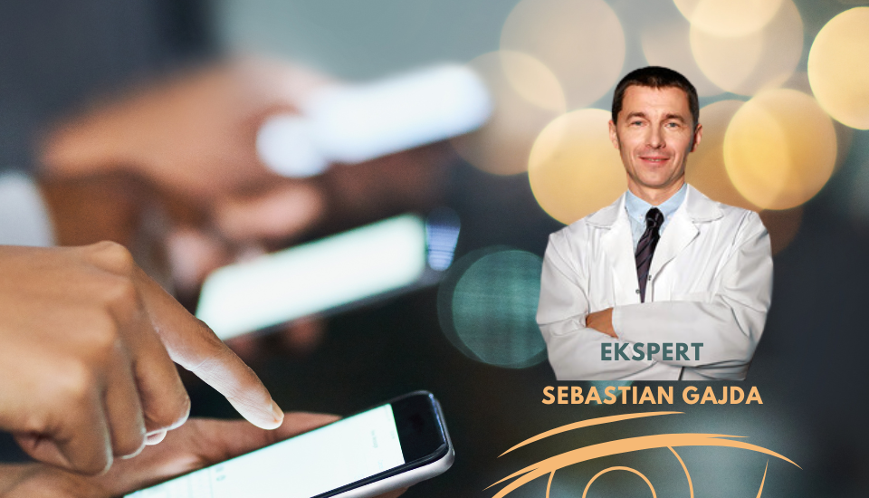 Czy smartfon niszczy twoje oczy? Sprawdź, co mówi okulista!