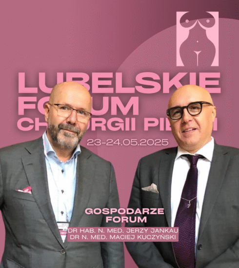 dr. n. med. Maciej Kuczyński dr hab. n. med. Jerzy Jankau Lubelskie Forum chirurgii piersi