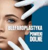 Blefaroplastyka powiek dolnych – chirurgiczna precyzja według Agnieszki Bielarskiej