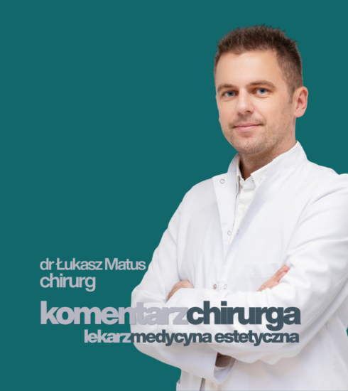 komentarz-chirurga-dr-Lukasz-Matus-Bezpieczenstwo-pacjenta-w-medycynie-estetycznej