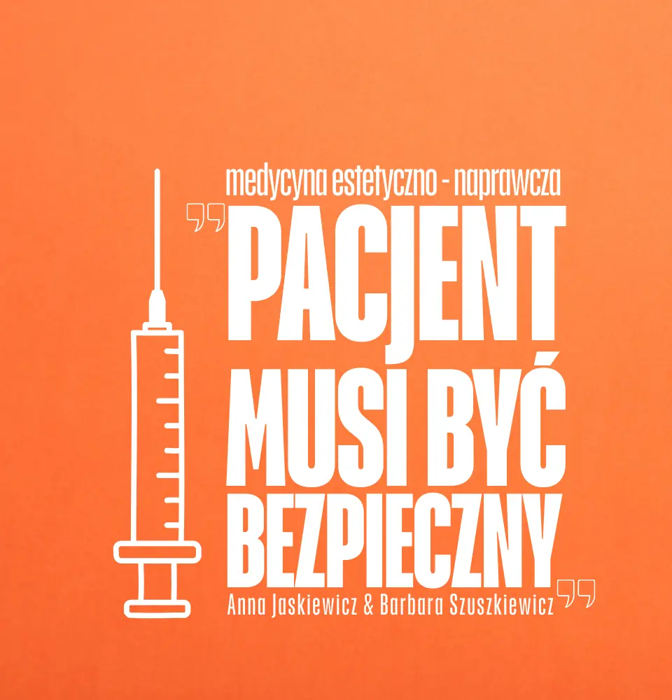 Komunikat Ministerstwa Zdrowia Anna Jaskiewicz i Barbara Szuszkiewicz PACJENT MUI BYĆ BEZPIECZNY Medycyna estetyczna