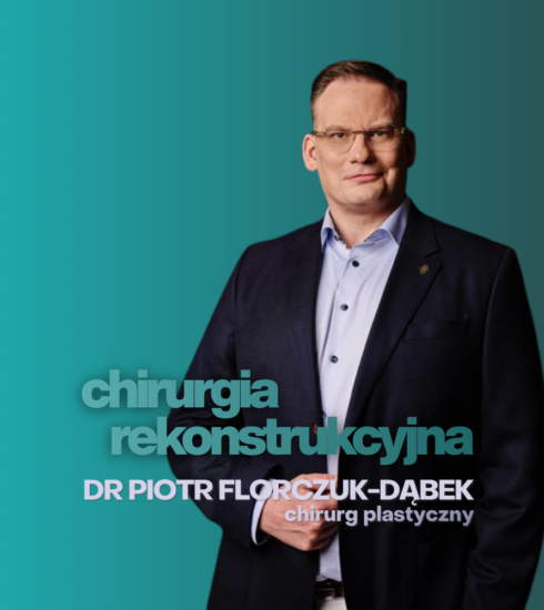 Chirurgia rekonstrukcyjna - rozmowa z dr Piotrem Florczukiem-Dąbkiem