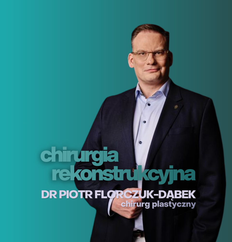 Chirurgia rekonstrukcyjna - rozmowa z dr Piotrem Florczukiem-Dąbkiem